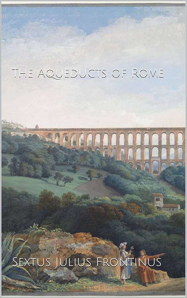 The First Water Utility Manager: Frontinus vs. Modern Utilities ...